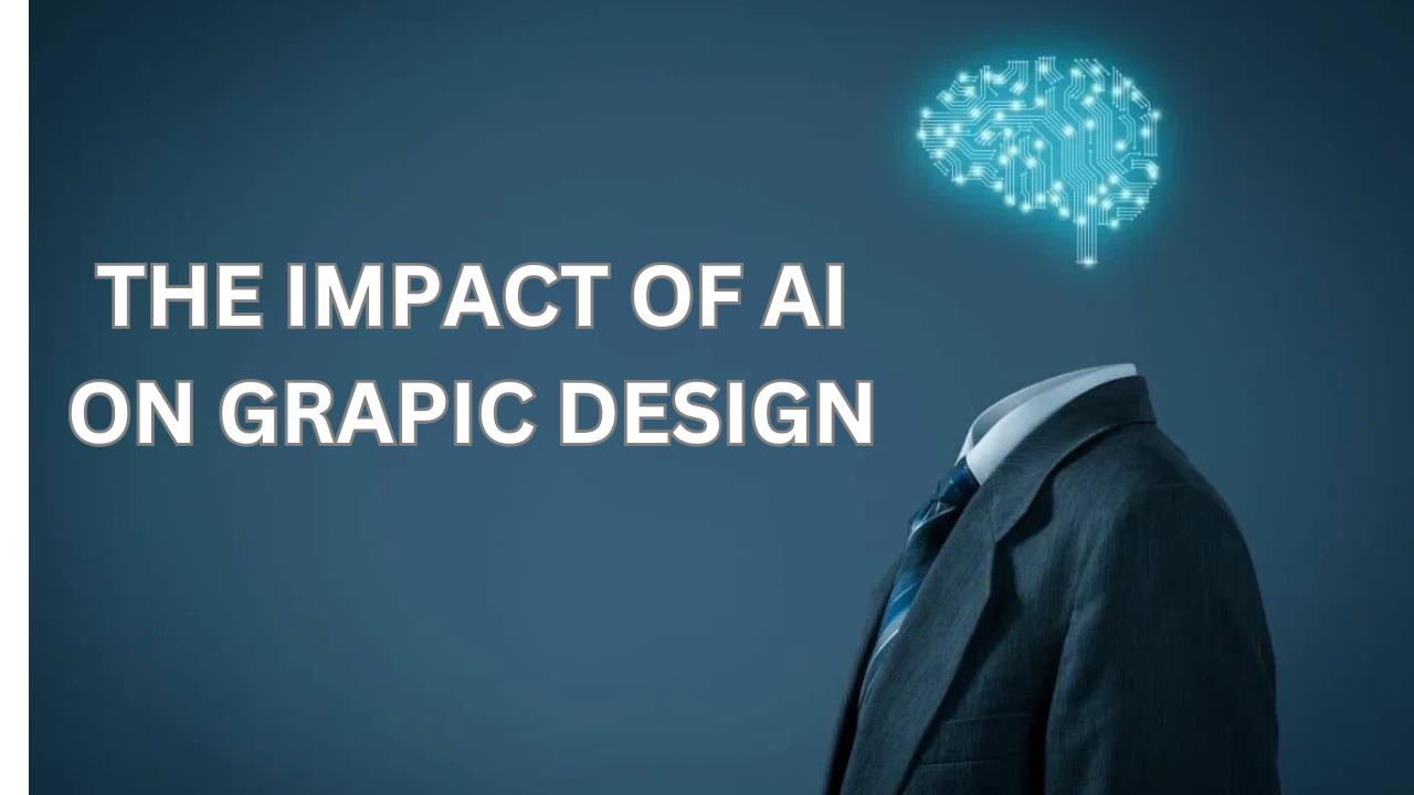 The Impact of AI On Graphics Design: