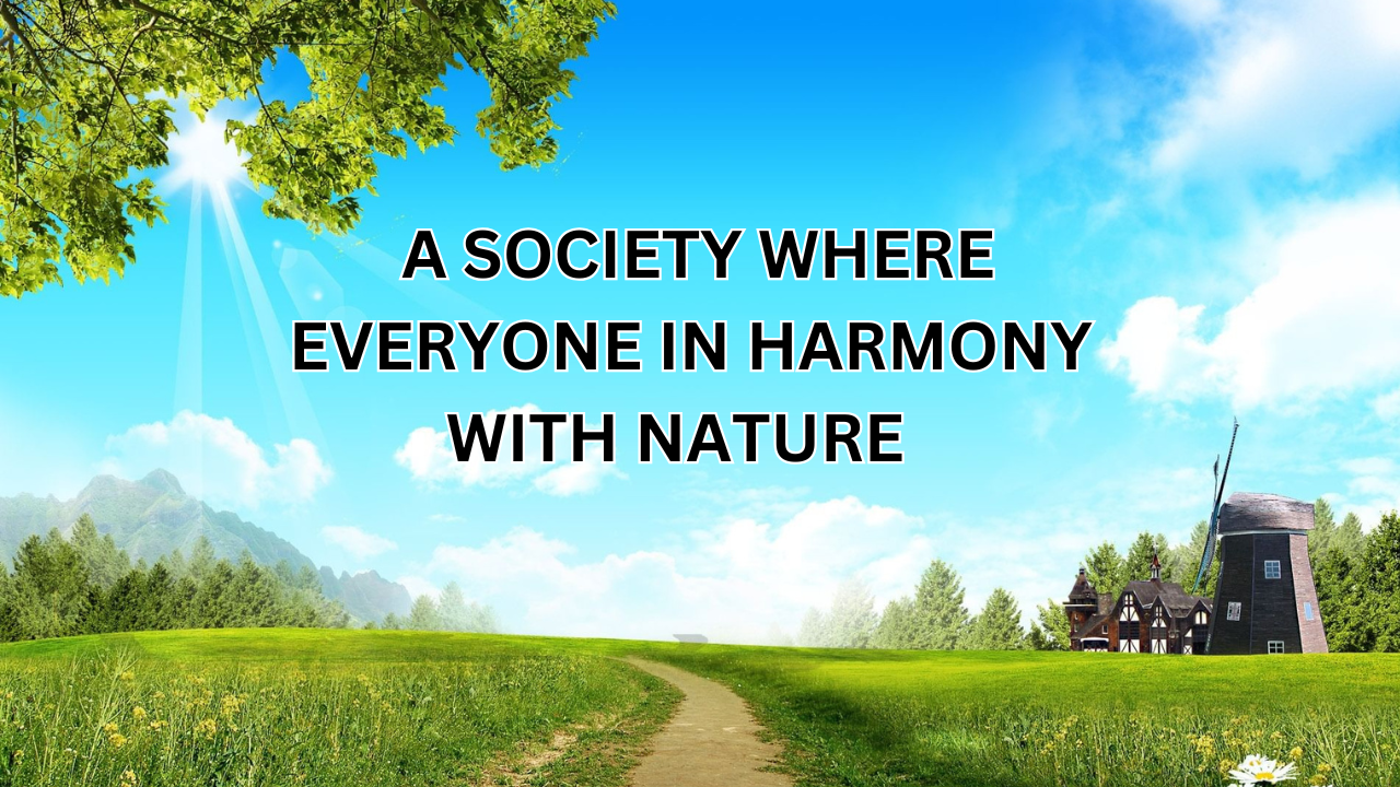 A Society Where Everyone Lives in Harmony with Nature: