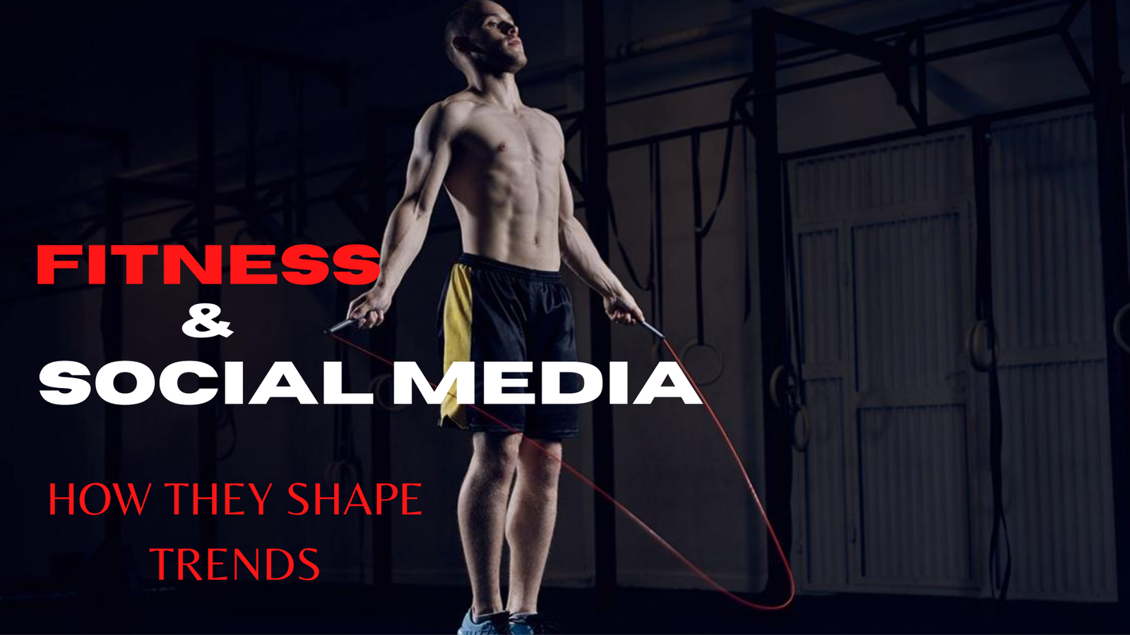 Fitness and Social Media | How They Shape Trends