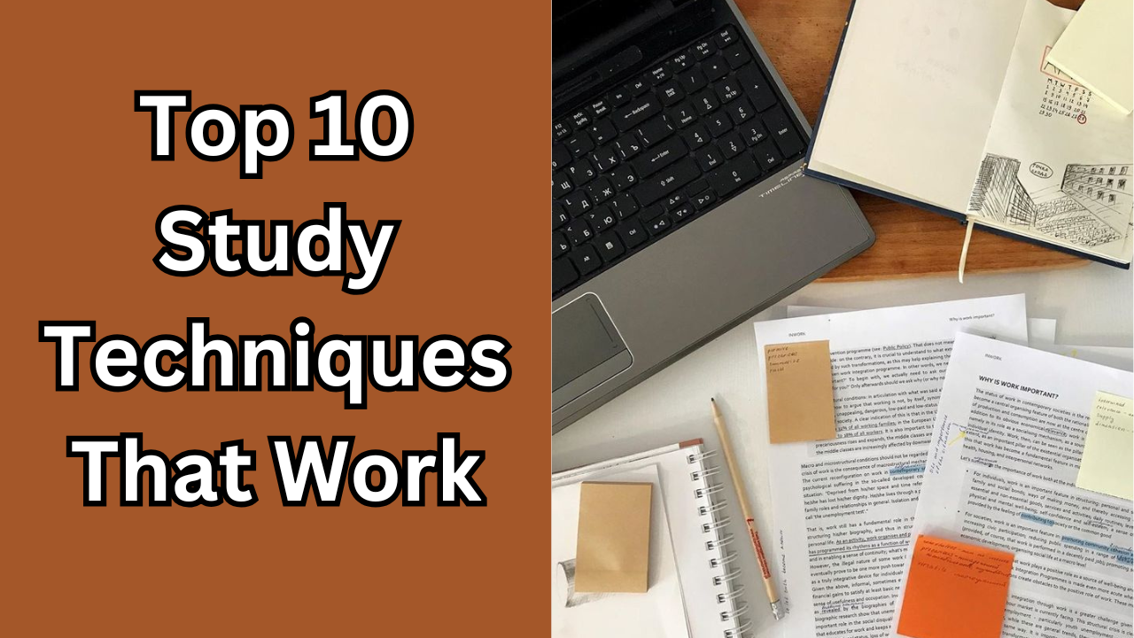 Top 10 Study Techniques That Work: